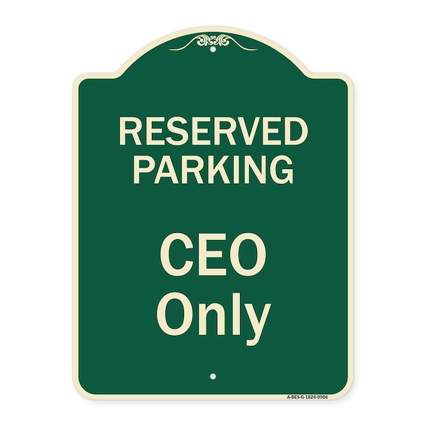 Designer Series-Reserved Parking Ceo Only Green Heavy-Gauge Aluminum, 24" x 18", G-1824-9906